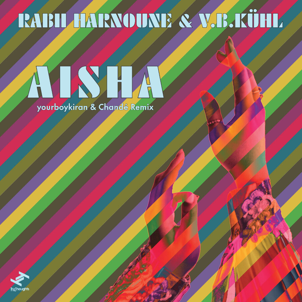 Rabii Harnoune & V.B.K&uuml;hl - Aisha/yourboykiran & Chand&eacute; Remix 
