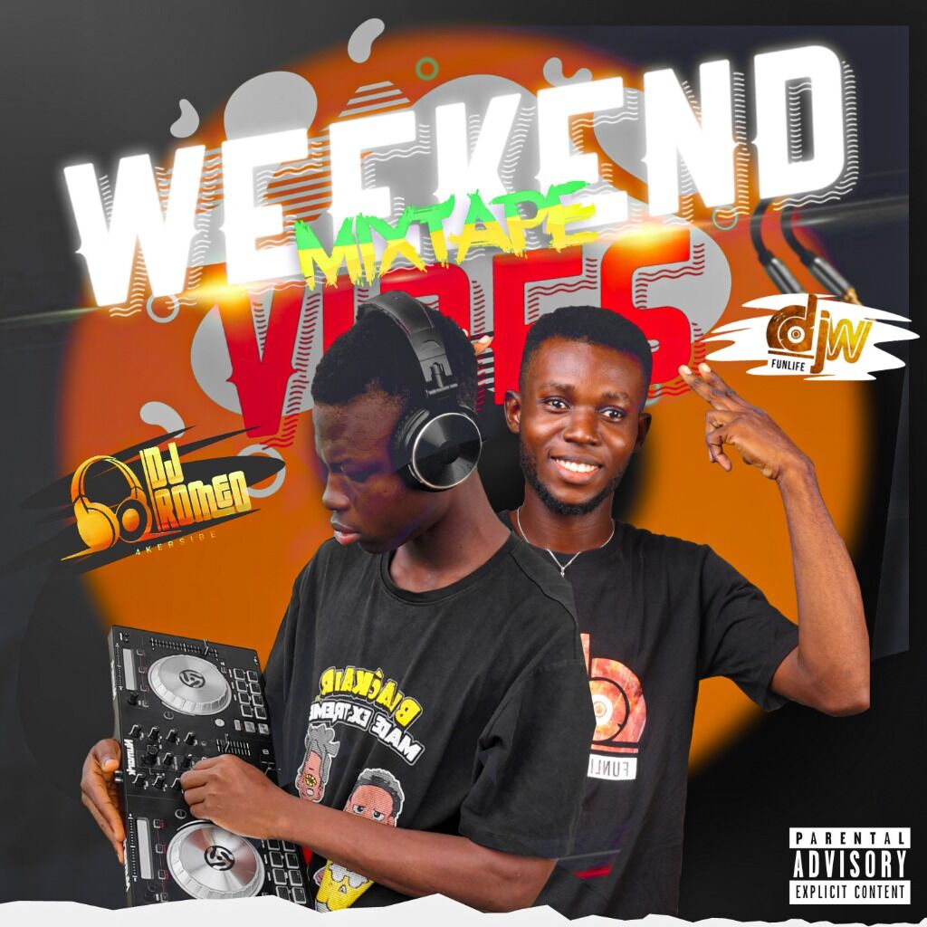 Dj Romeo and Djw funlife weekend Vibes Mixtape