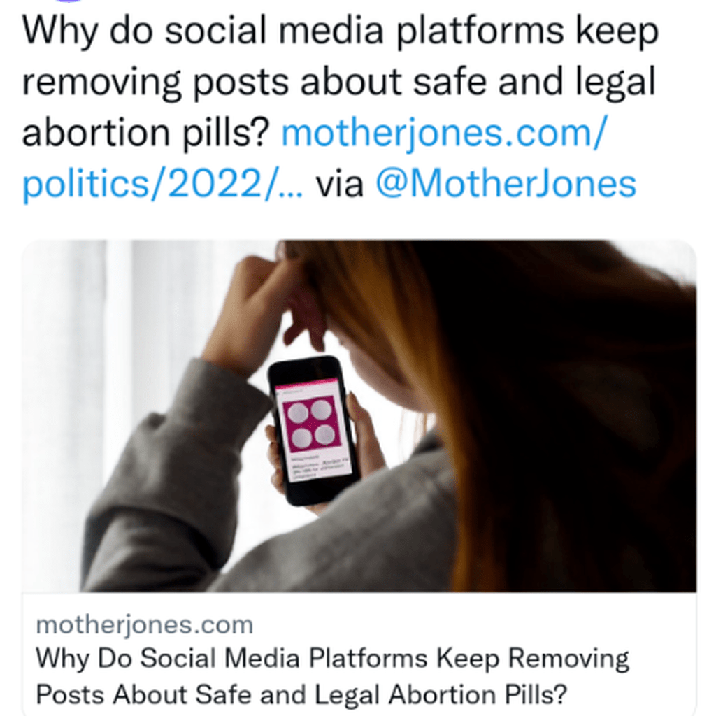 Mother Jones - Why Do Social Media Platforms Keep Removing Posts About Safe and Legal Abortion Pills?