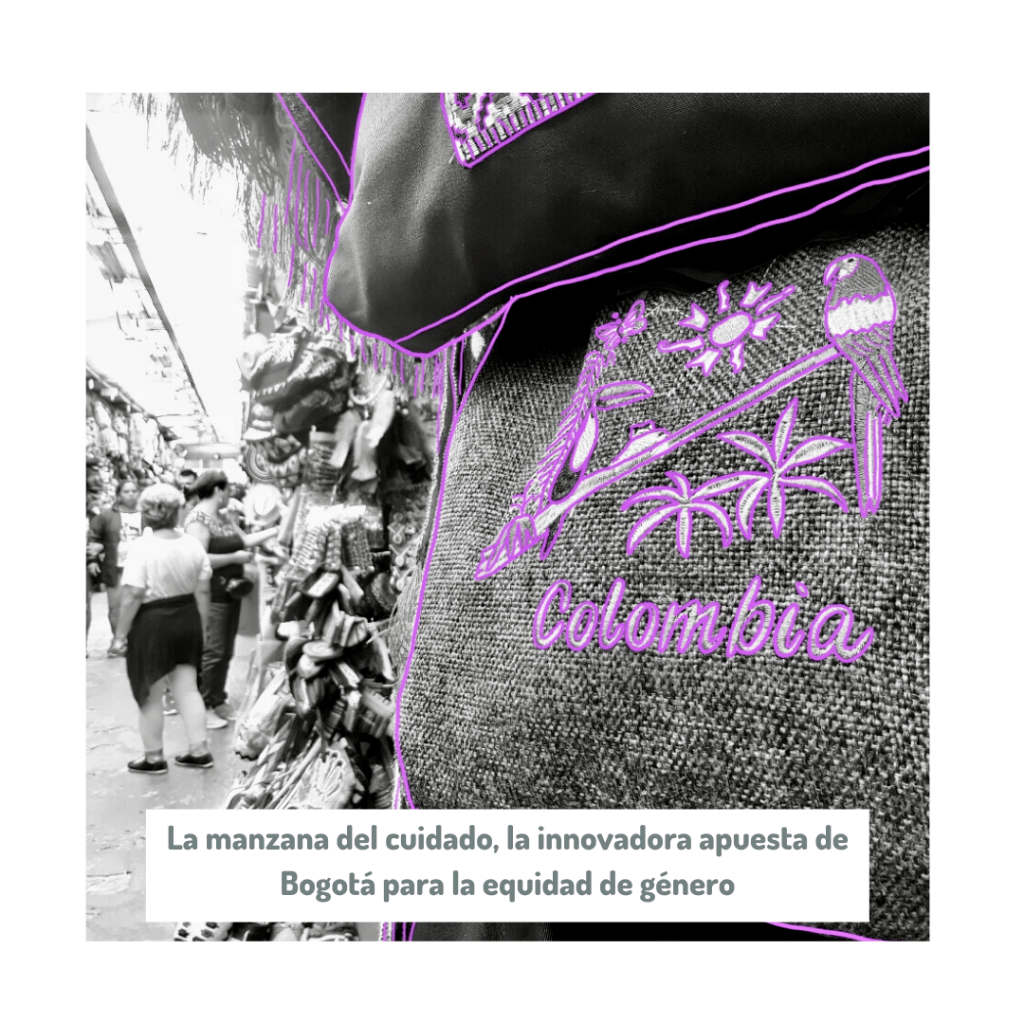 Caring block ("Las manzanas  del cuidado"): Bogota&acute;s  innovatives commitment to gender equity