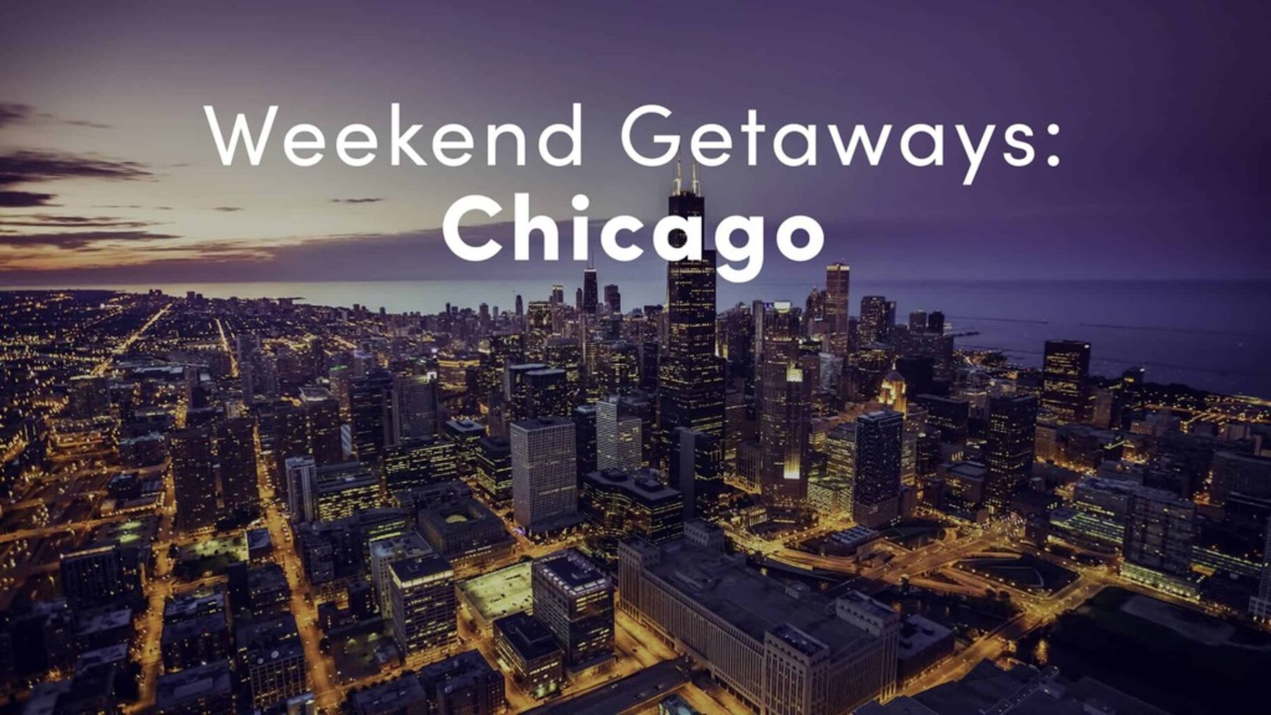 Weekend Getaway: Chicago