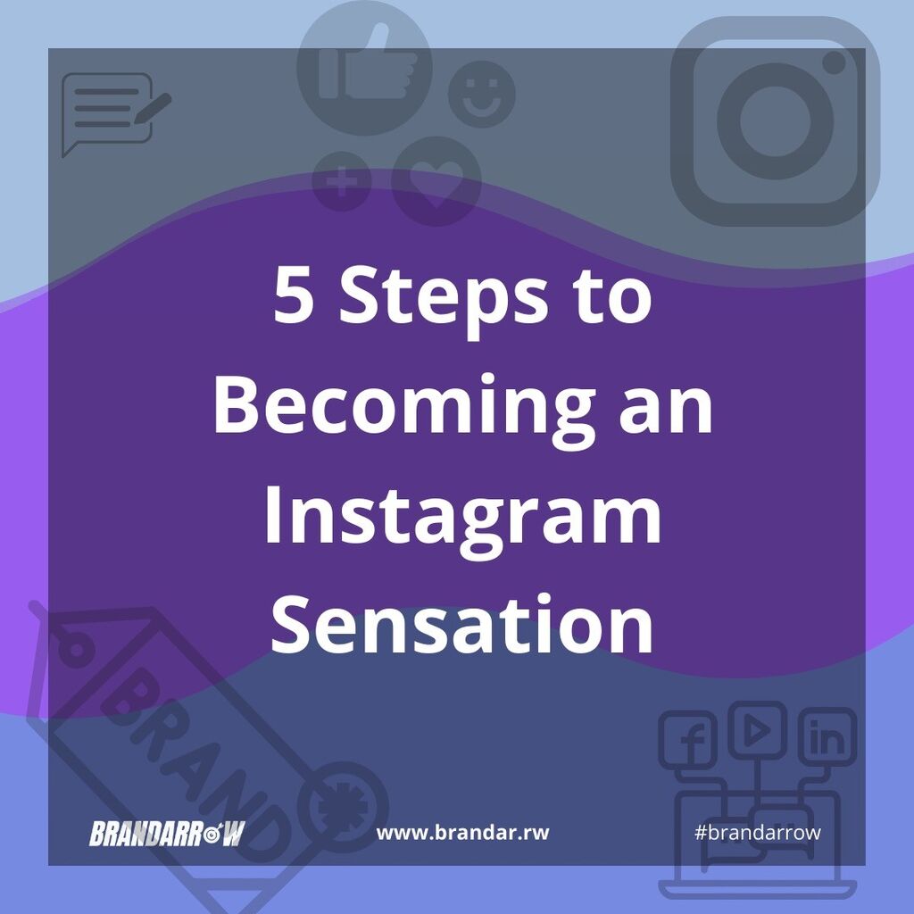 5 Steps to Becoming an Instagram Sensation