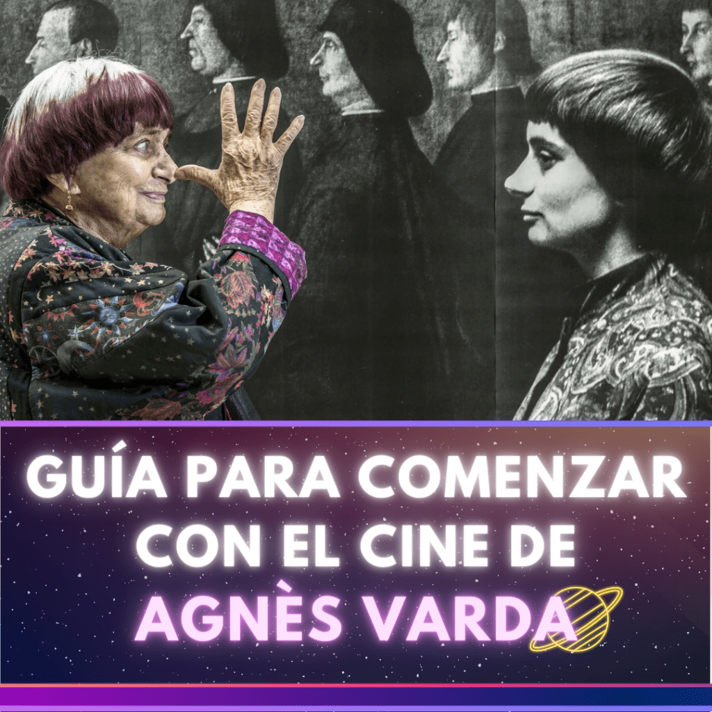 Las mejores pel&iacute;culas de Agn&egrave;s Varda, &iquest;por d&oacute;nde empezar?