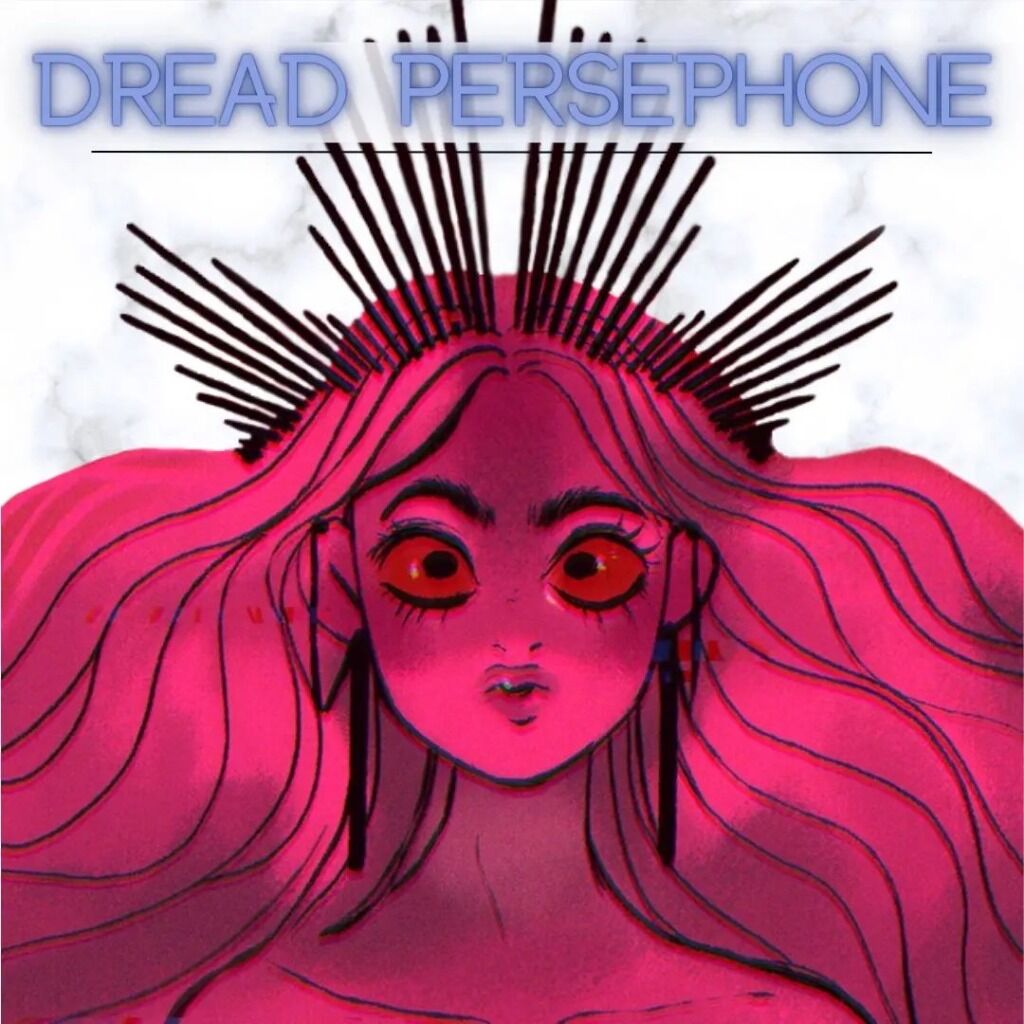 Mythic Deconstruction: Dread Persephone
