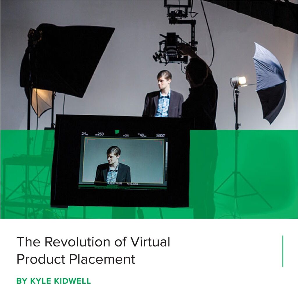 The Revolution of Virtual Product Placement - Kyle Kidwell