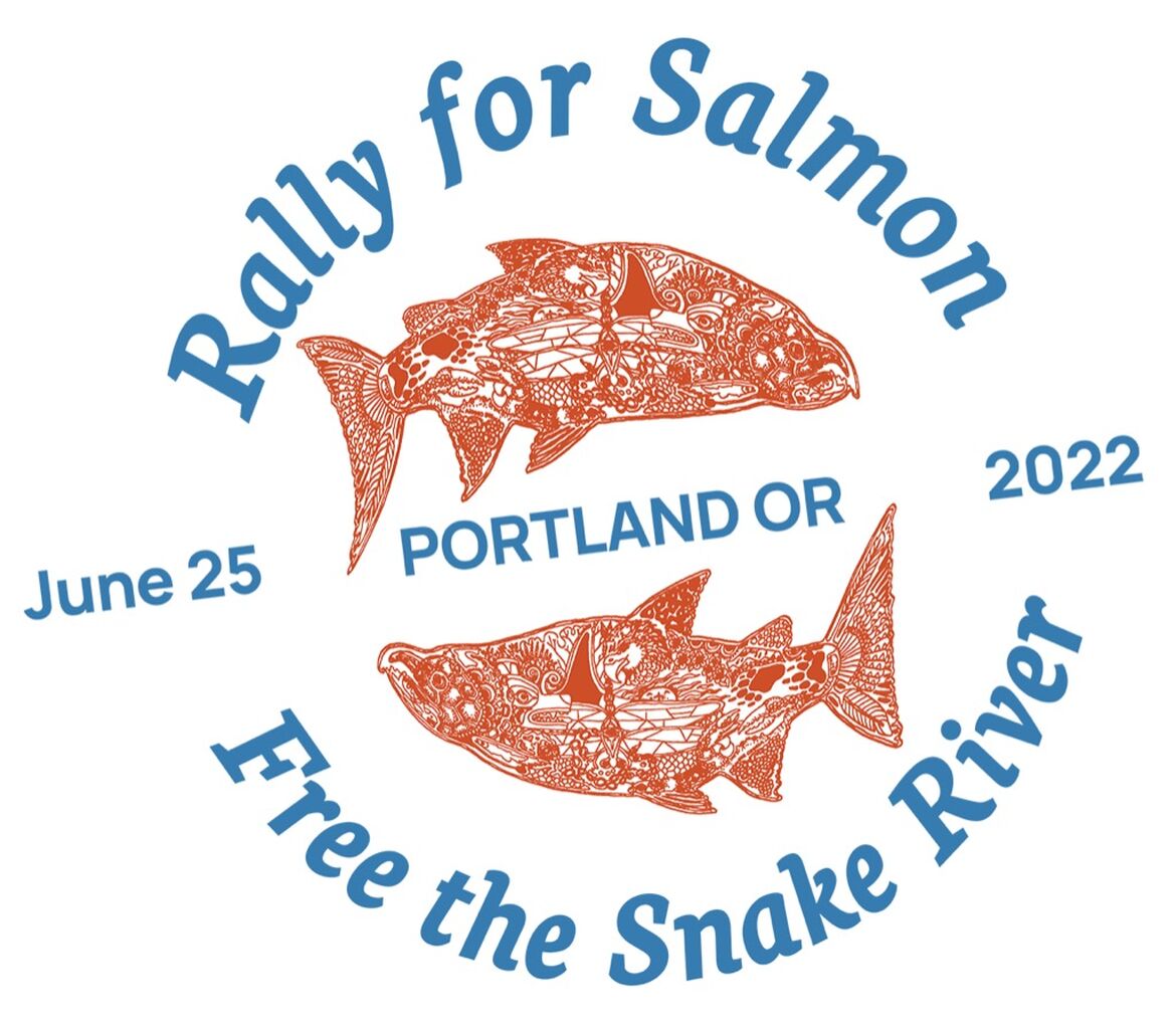 Rally For Salmon June 25, 2022 &ndash; Portland Oregon