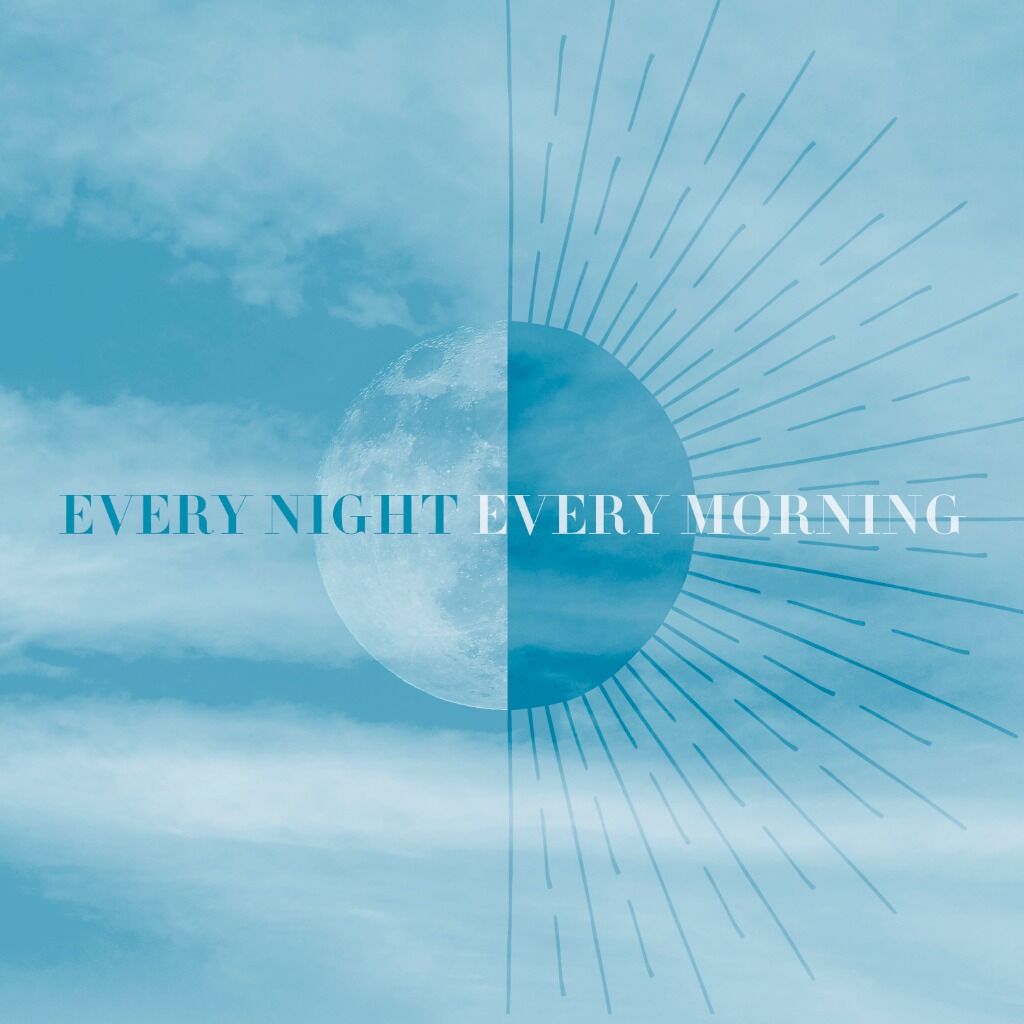 "Every Night Every Morning" - Listen Now 