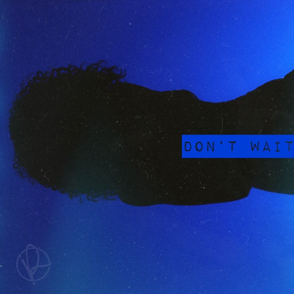 Don't Wait