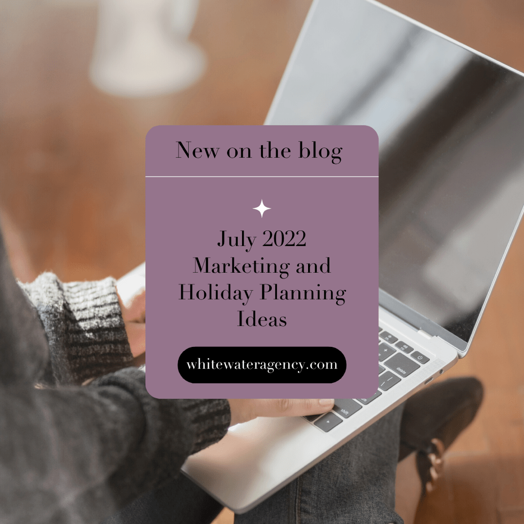 July 2022 Marketing and Holiday Ideas