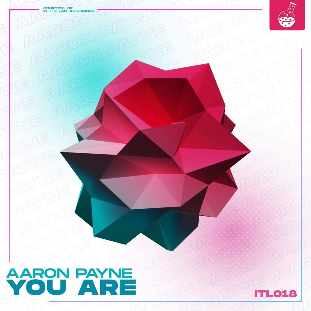 Aaron Payne - You Are (In The Lab Recordings) ** OUT NOW **