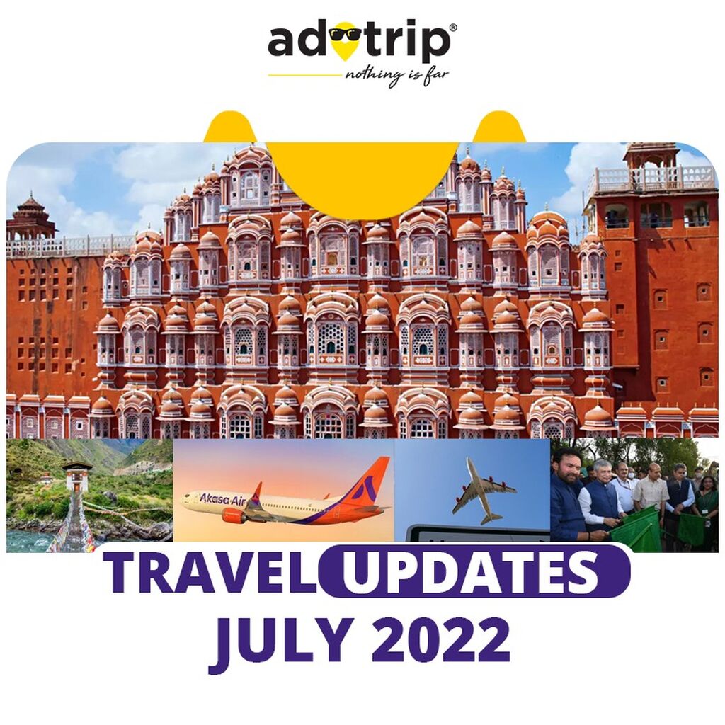 Latest Travel Highlights | July 2022