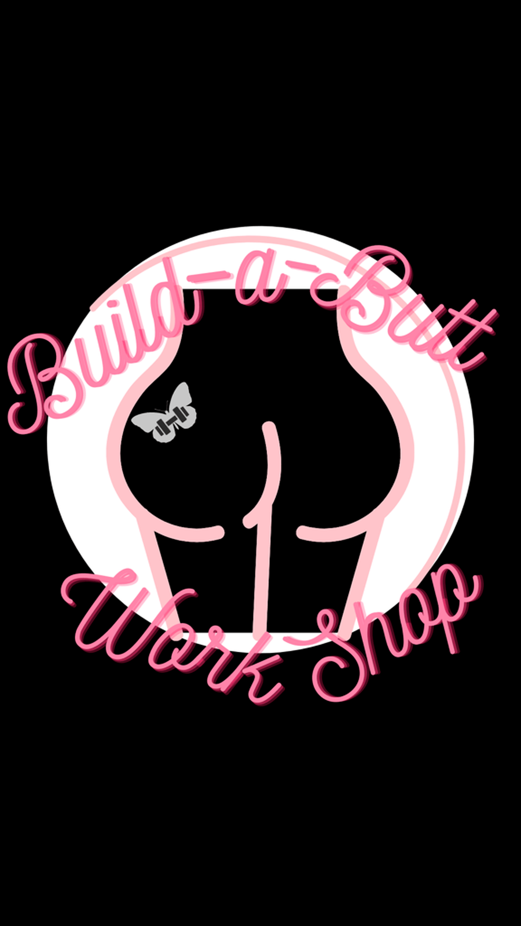 **Build A Butt WorkShop **