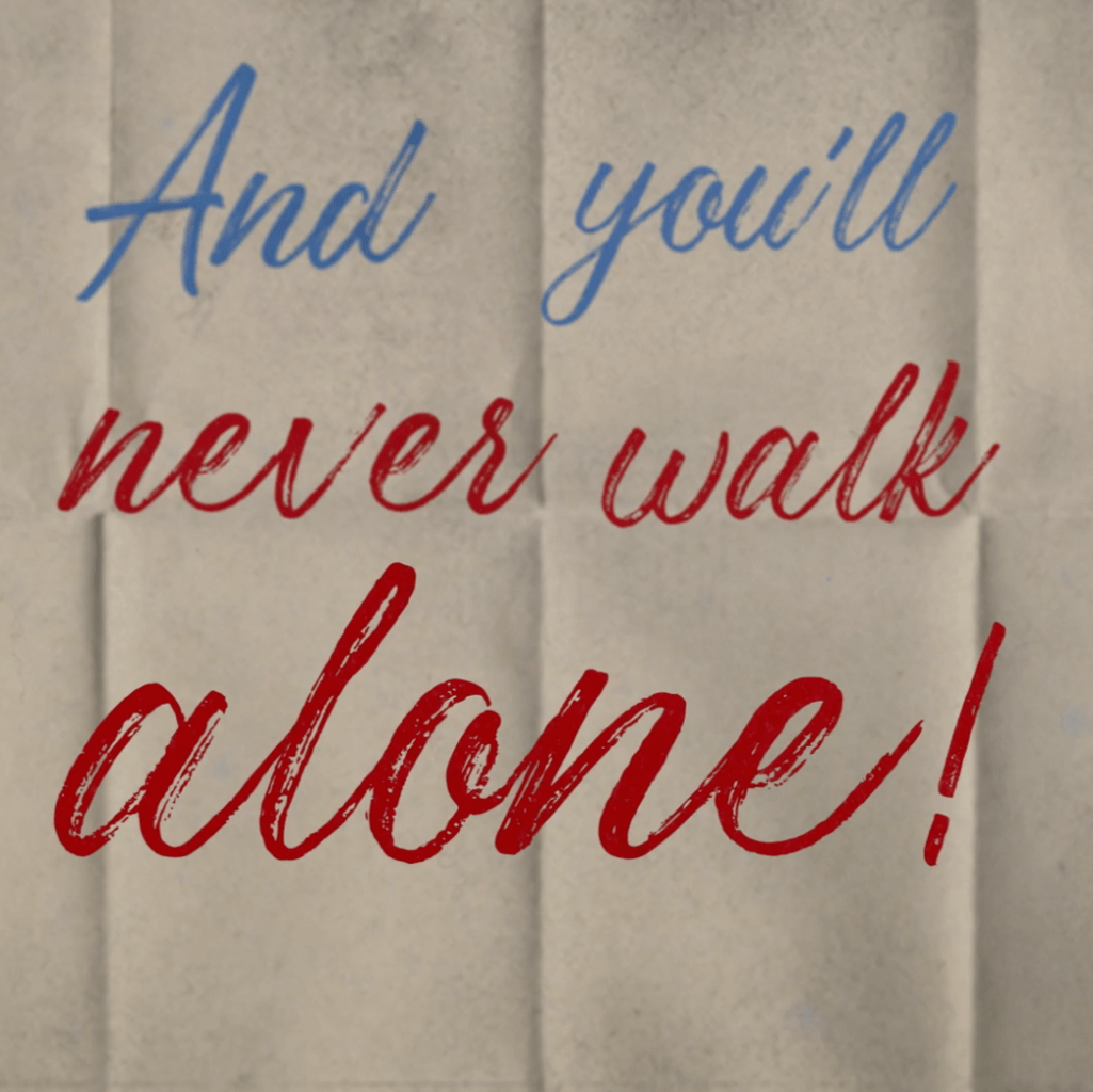 WATCH: "You'll Never Walk Alone" Lyric Video