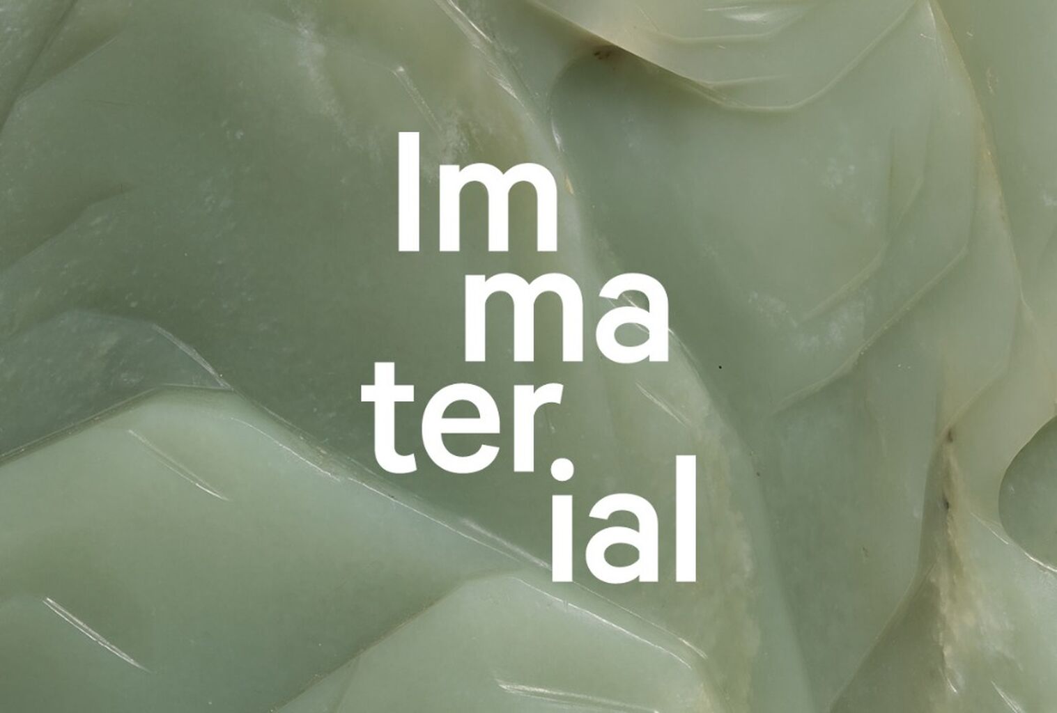 Immaterial—Jade