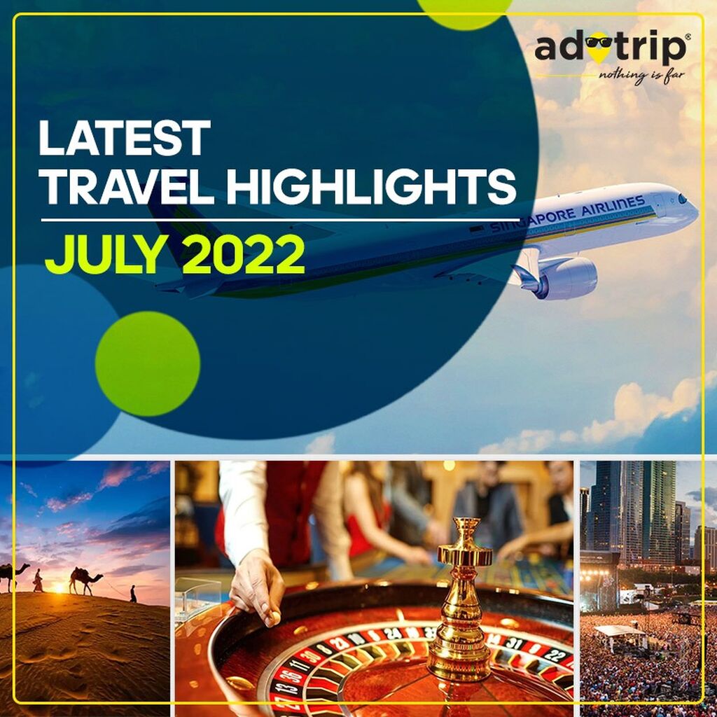  Latest Travel Highlights | July 2022