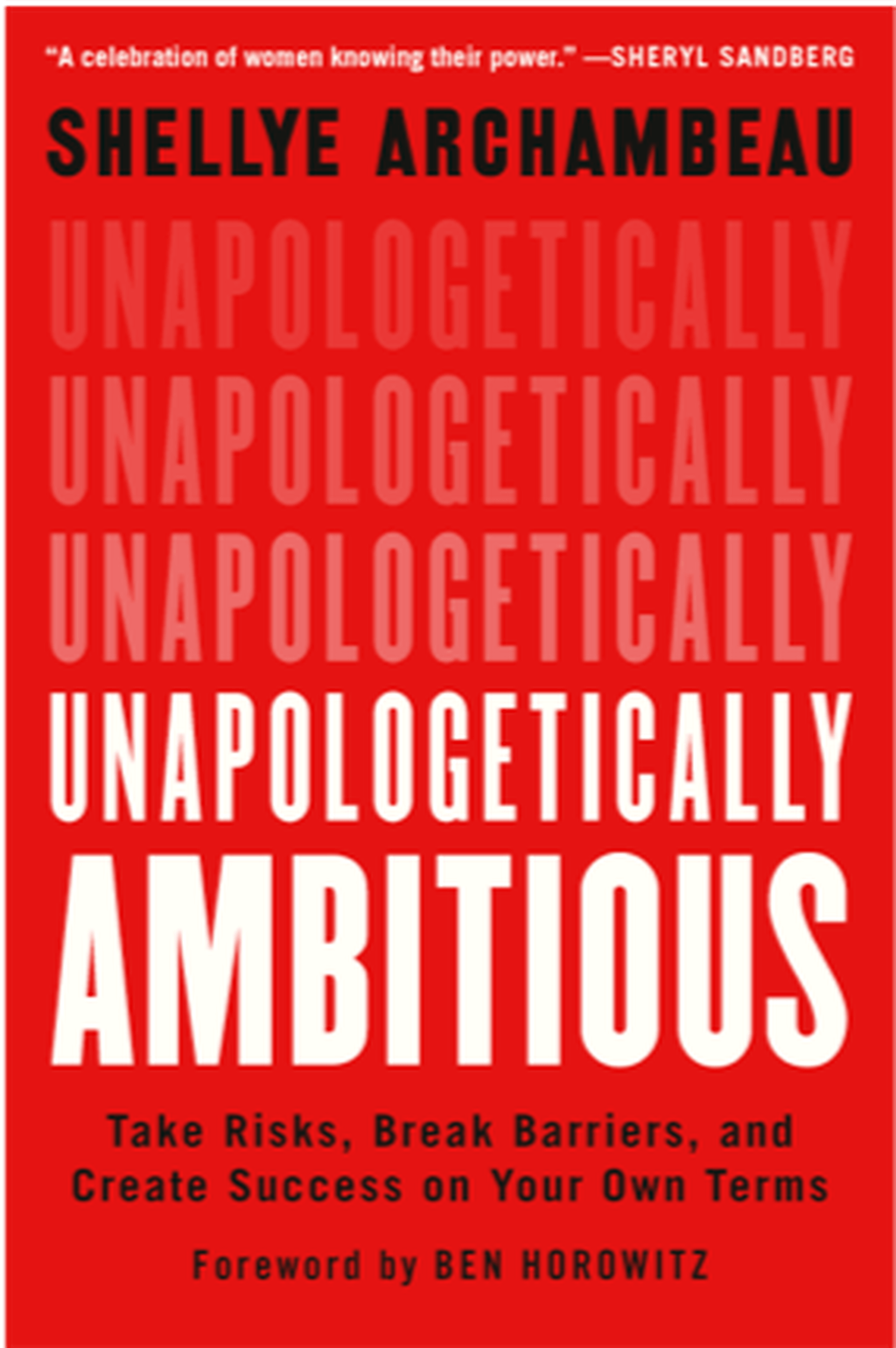 Unapologetically Ambitious By: Shellye Archambeau