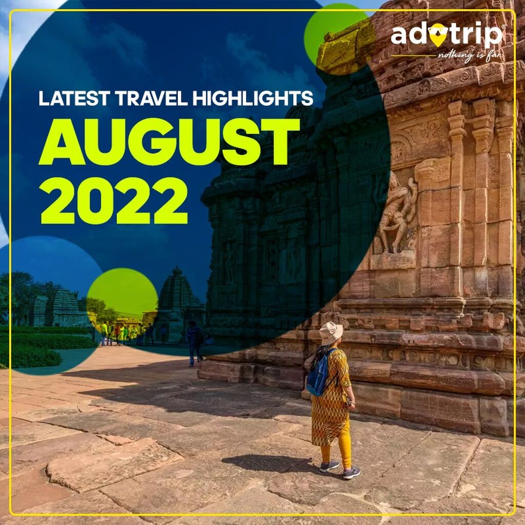 Latest Travel Highlights | August 2022