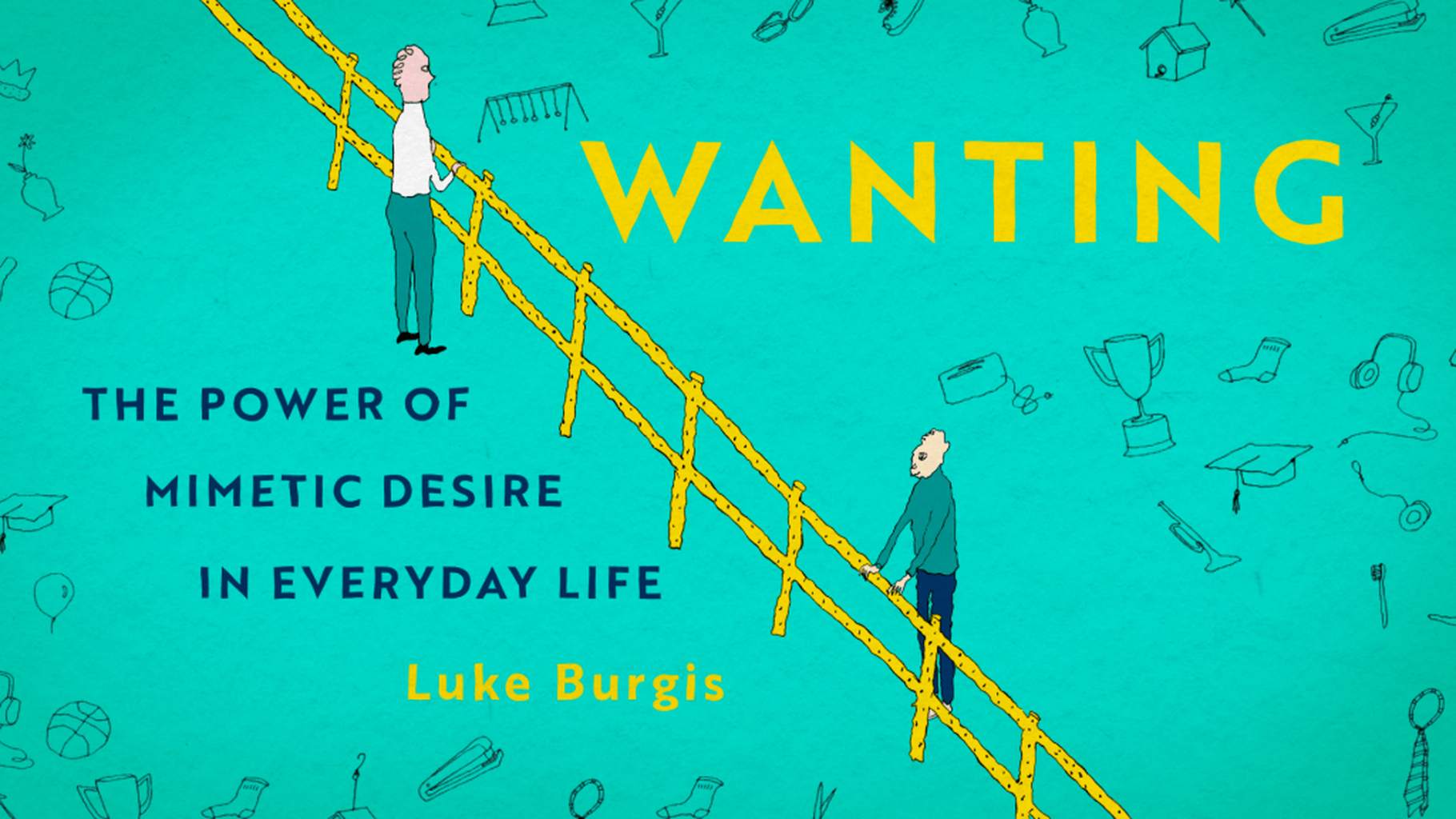 Wanting by: Luke Burgis