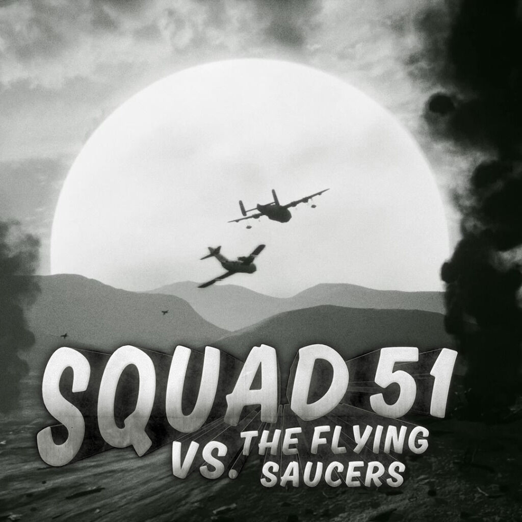 Squad 51 vs. the Flying Saucers!