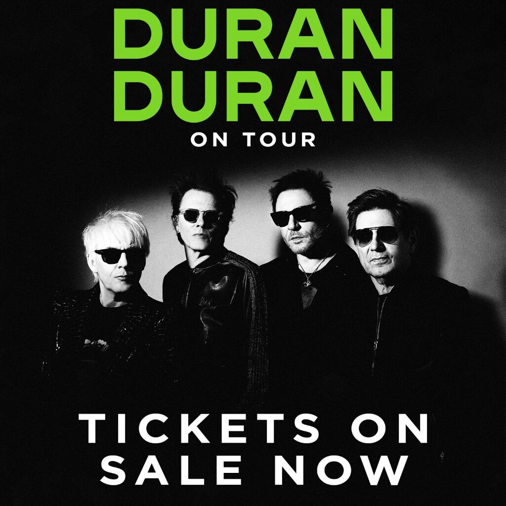 See Duran Duran on tour!