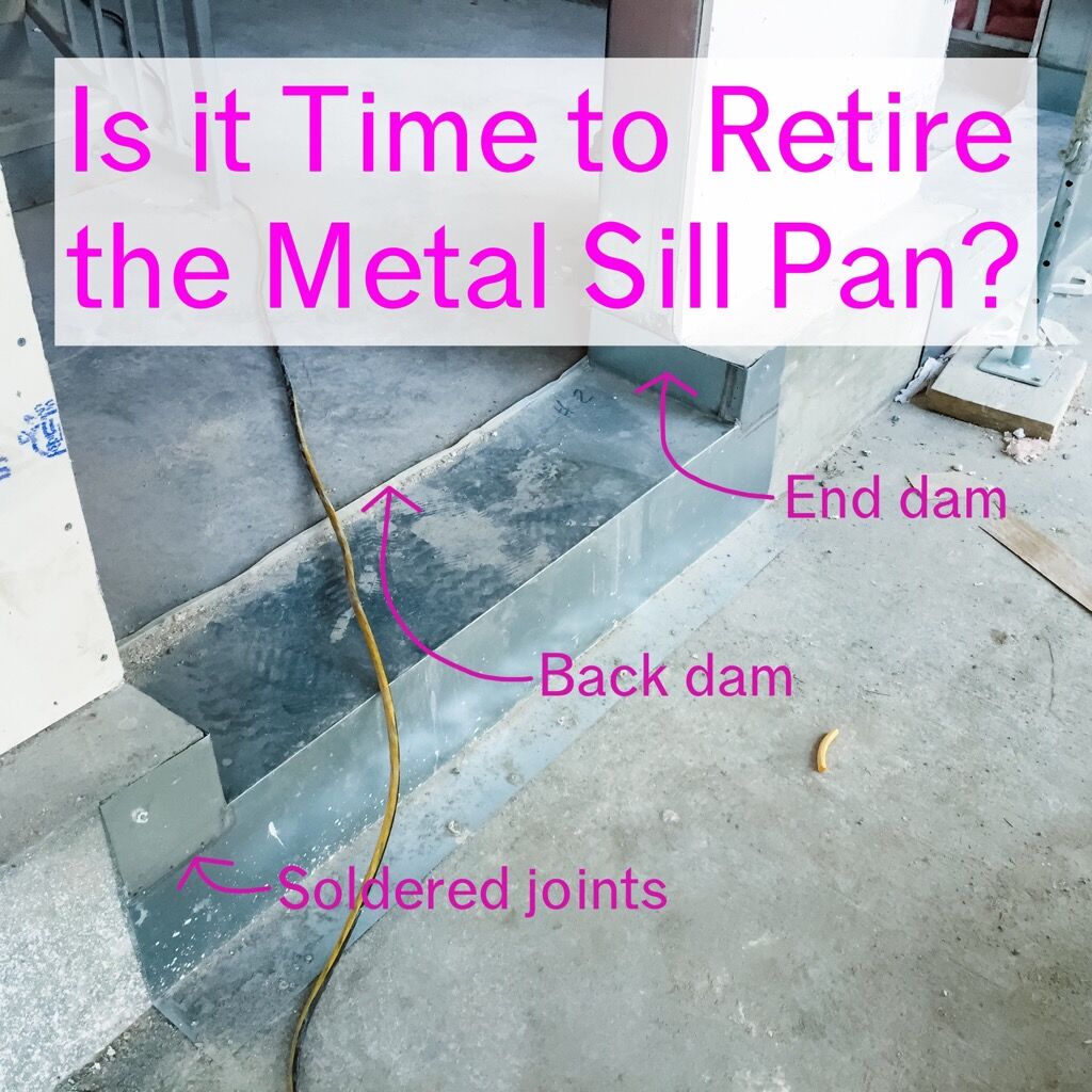 Is it Time to Retire the Metal Sill Pan?