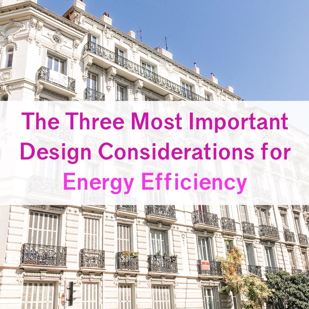 The Three Most Important Design Considerations for Energy Efficiency
