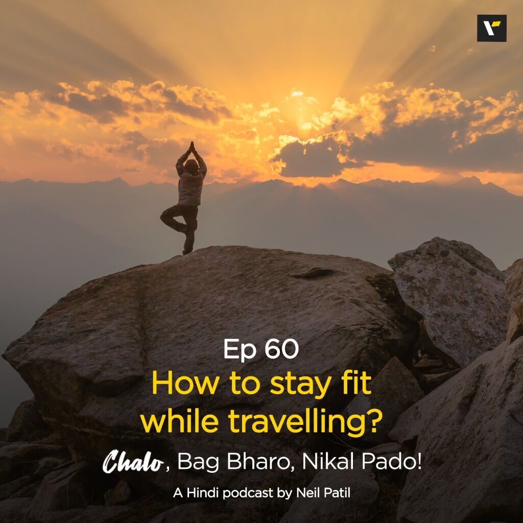Ep 60 How to stay fit while travelling? | Travel Podcasts