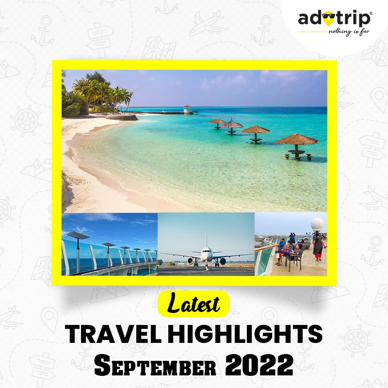 Latest Travel Highlights | September 2022