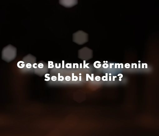 Gece K&ouml;rl&uuml;ğ&uuml;
