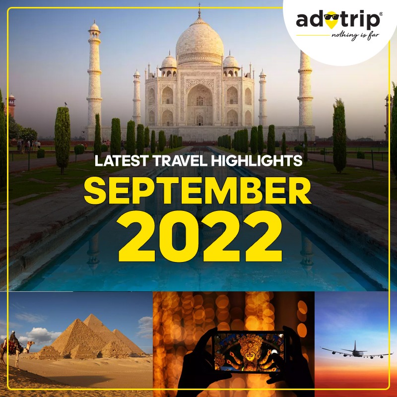 Latest Travel Highlights | September 2022
