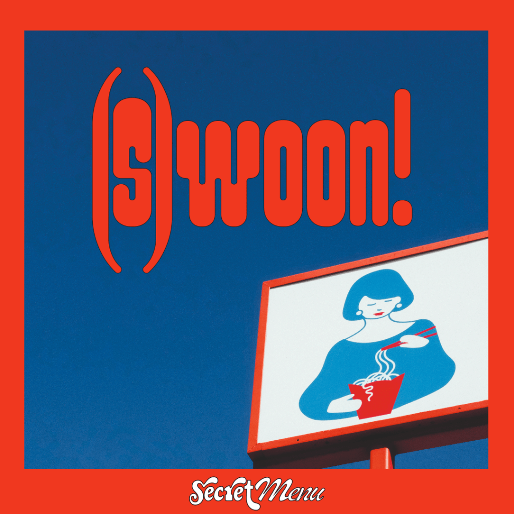 Secret Menu: (S)Woon! 