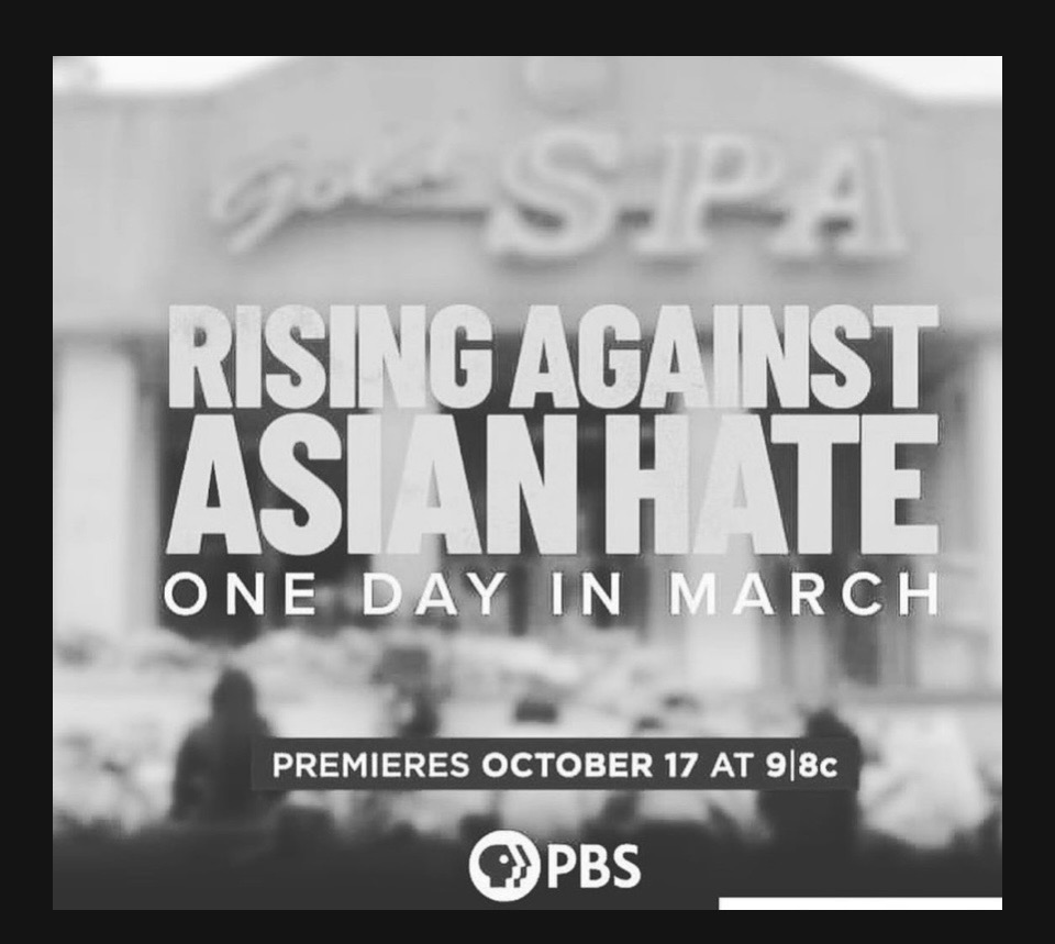 Rising Against Asian Hate: One Day in March. PBS Documentary original air date 10/17/22. IG bio link